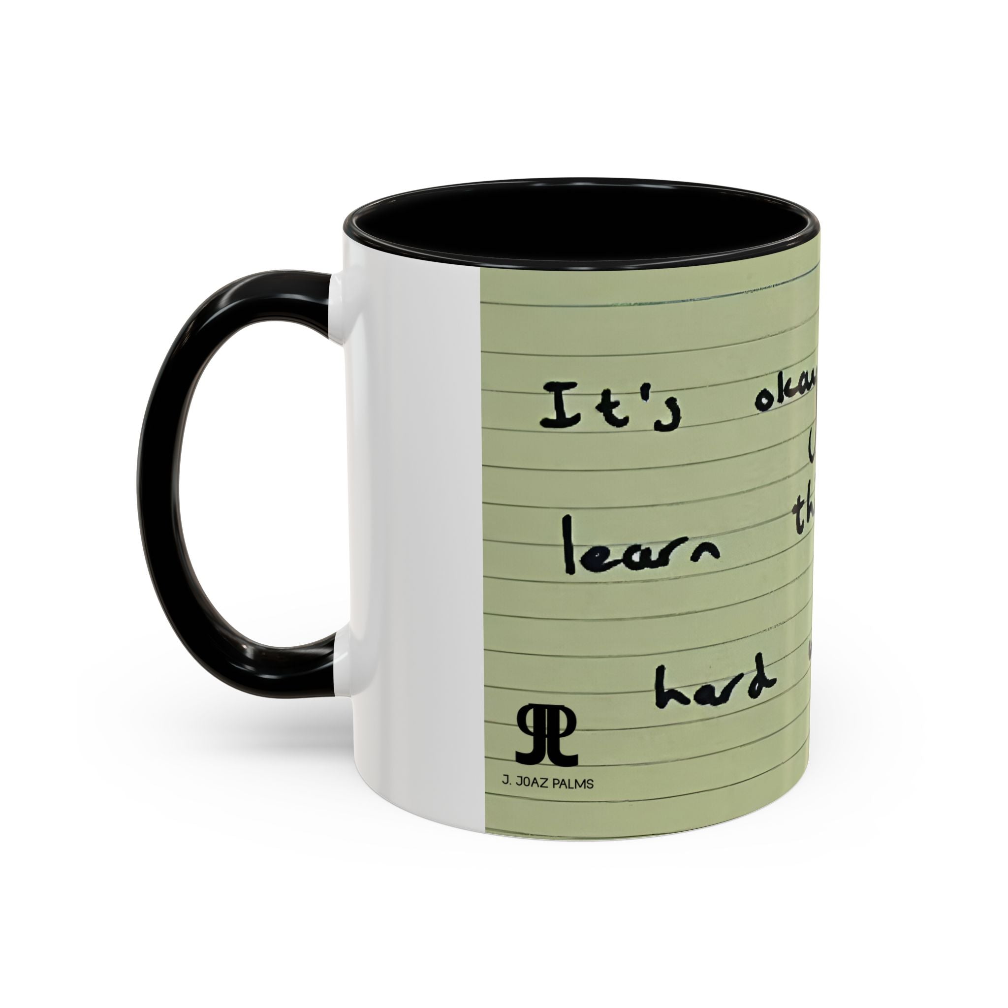Jered Joaz Palms Accent Coffee Mug — 'It's Okay to Learn Things the Hard Way' Handwritten Note Design