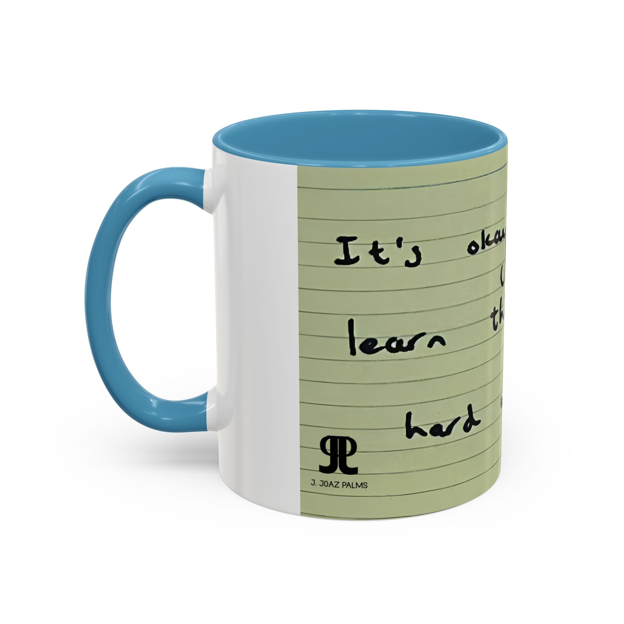 Jered Joaz Palms Accent Coffee Mug — 'It's Okay to Learn Things the Hard Way' Handwritten Note Design