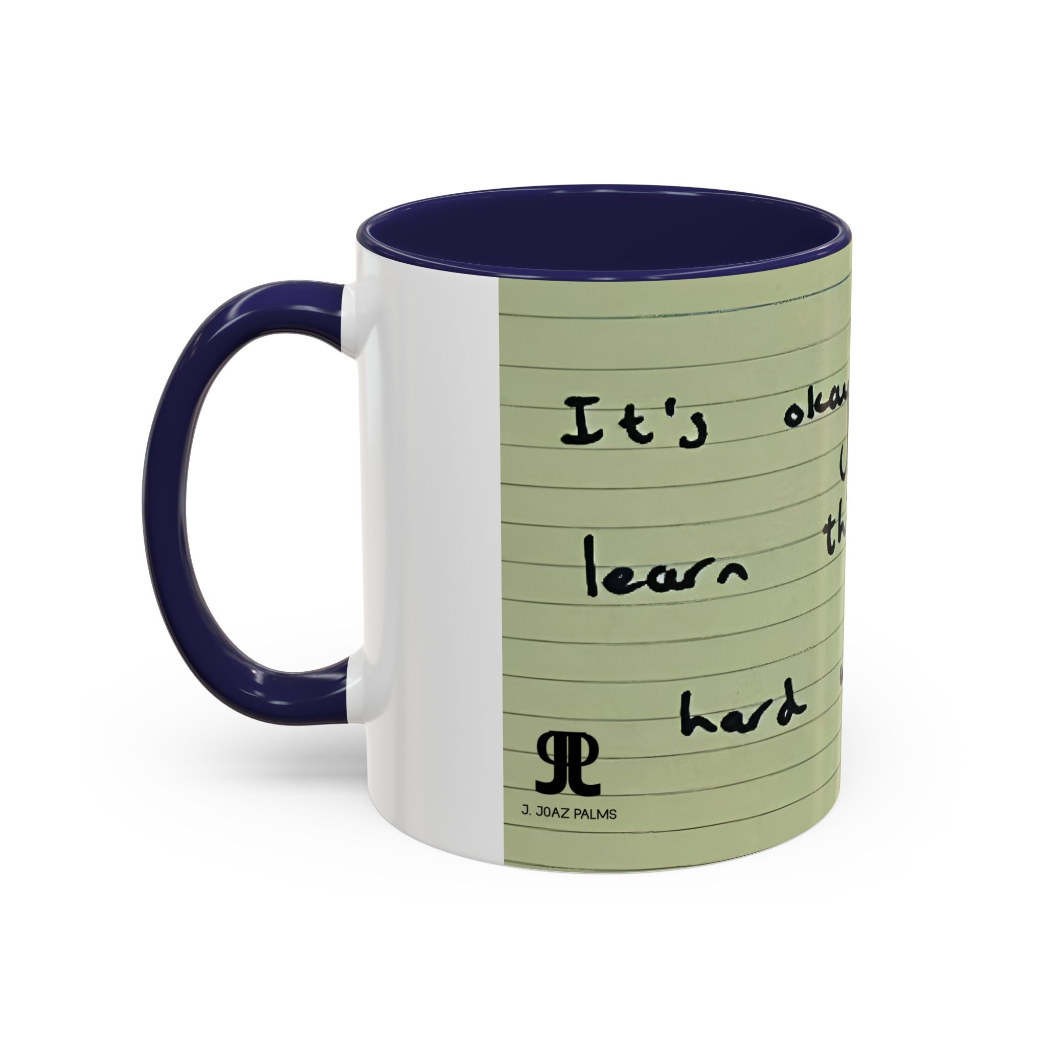 Jered Joaz Palms Accent Coffee Mug — 'It's Okay to Learn Things the Hard Way' Handwritten Note Design