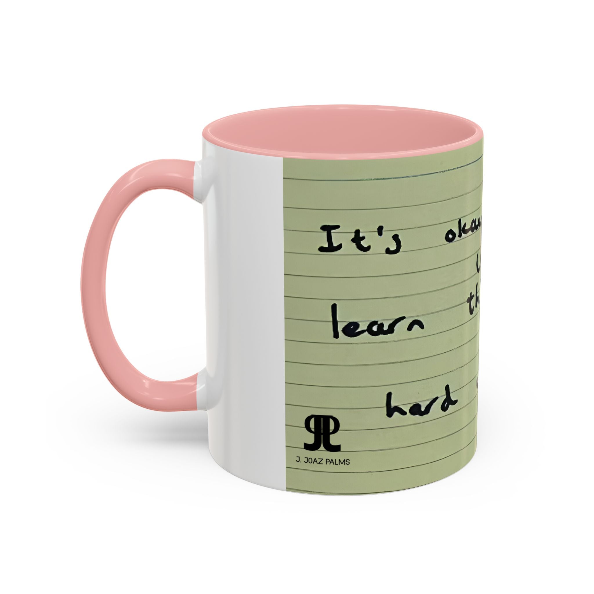 Jered Joaz Palms Accent Coffee Mug — 'It's Okay to Learn Things the Hard Way' Handwritten Note Design