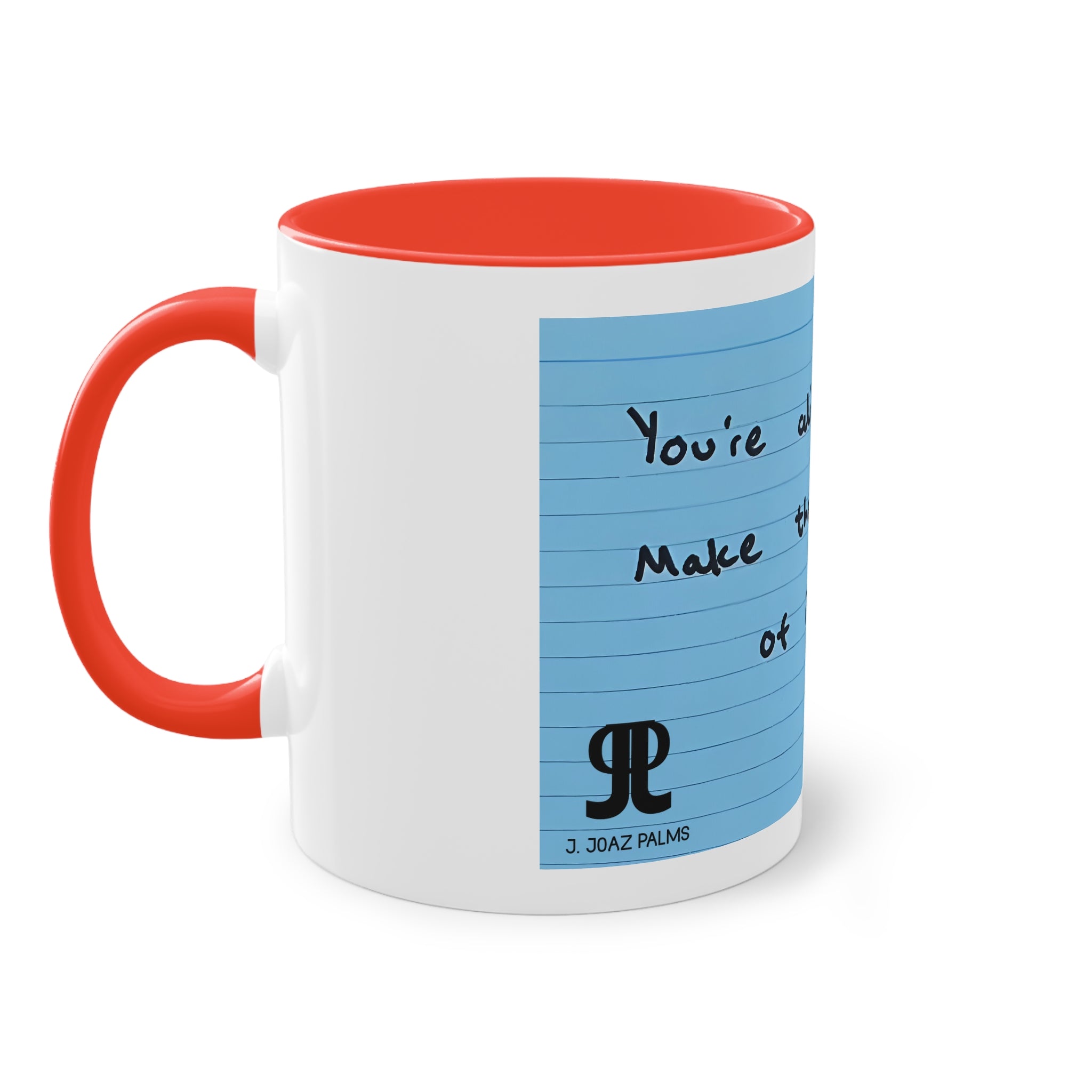 Jered Joaz Palms Inspirational Note Coffee Mug — "You're alive. Make the most of it." 11oz