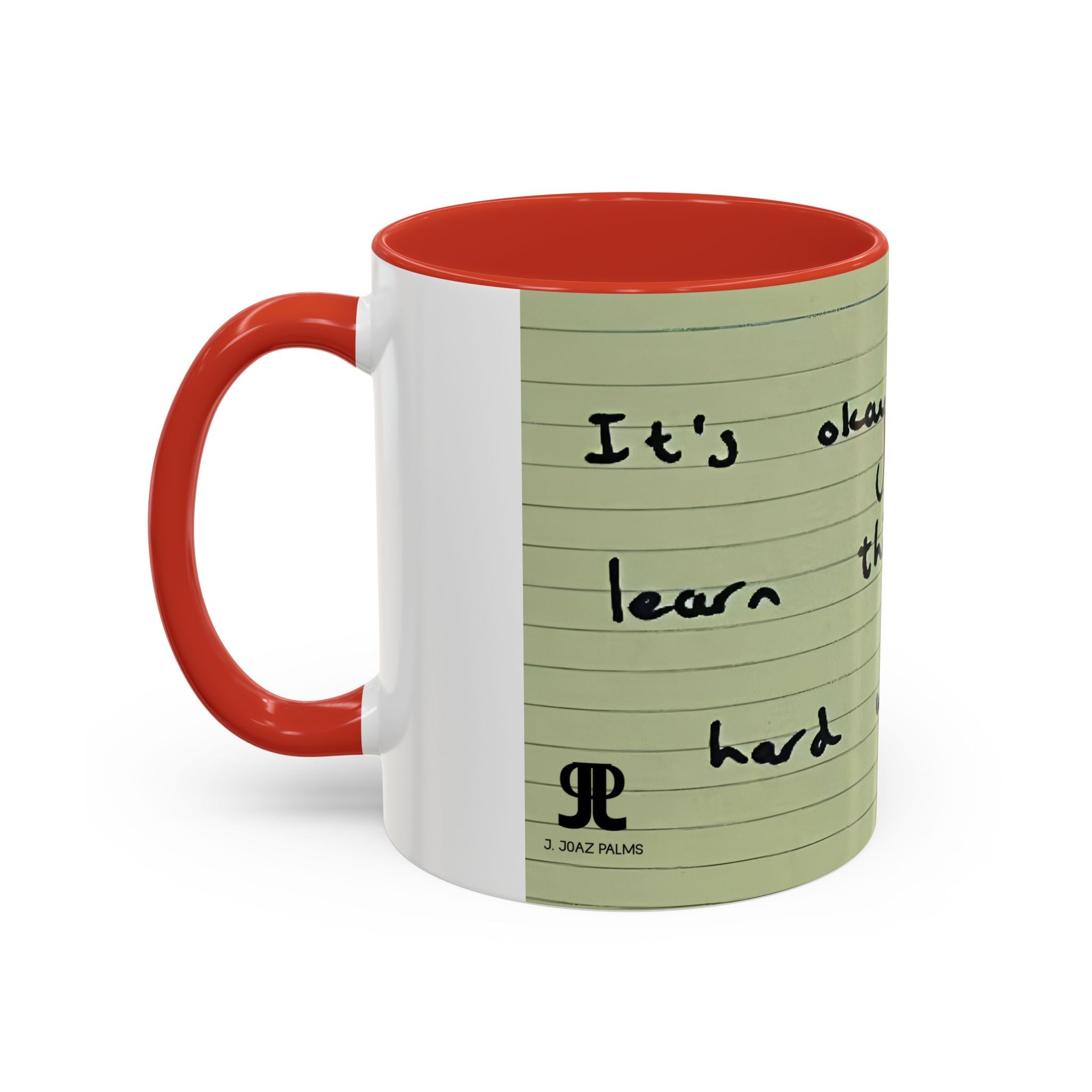 Jered Joaz Palms Accent Coffee Mug — 'It's Okay to Learn Things the Hard Way' Handwritten Note Design