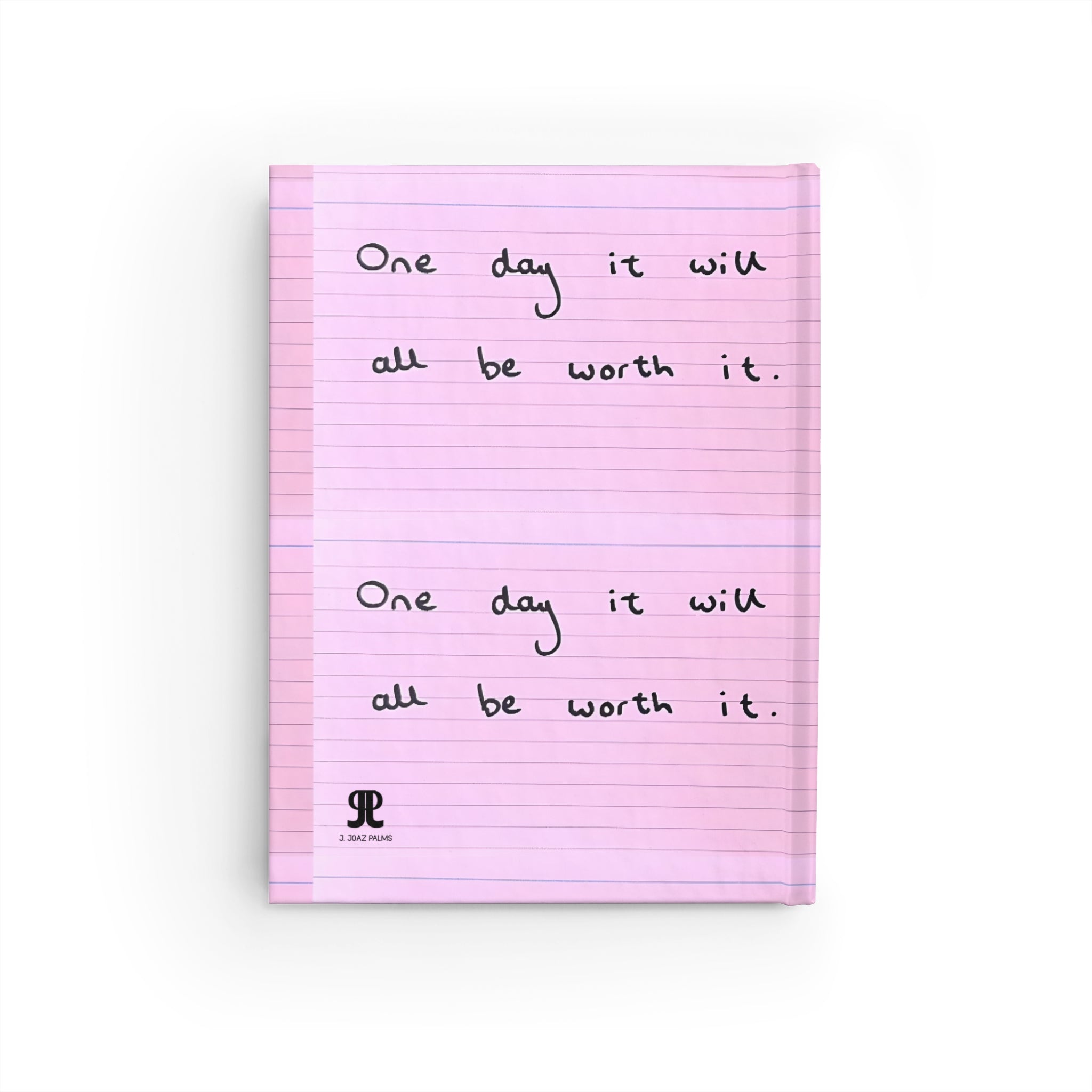 Jered Joaz Palms Inspirational Pink Notebook — “One day it will all be worth it.” Journal